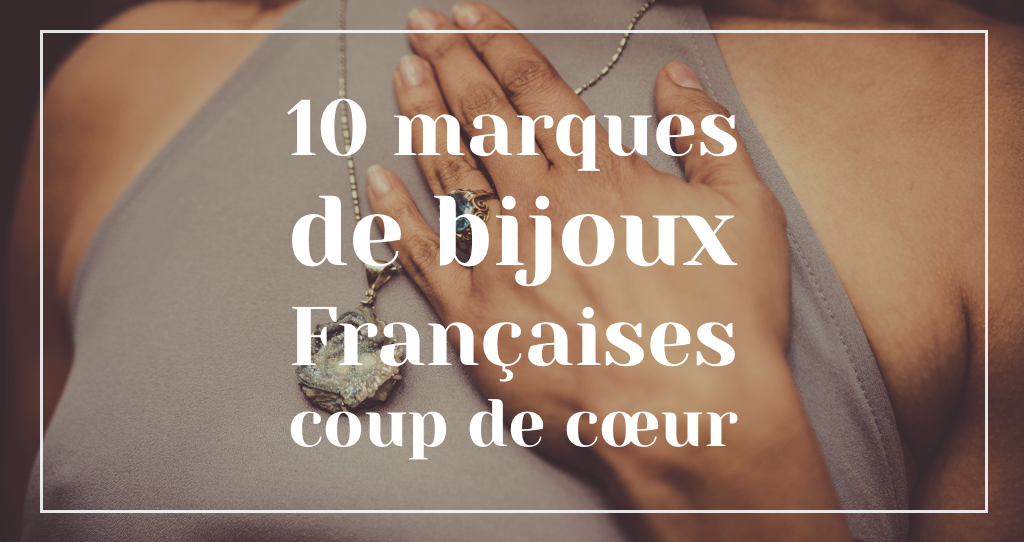 marques de bijoux françaises coup de coeur