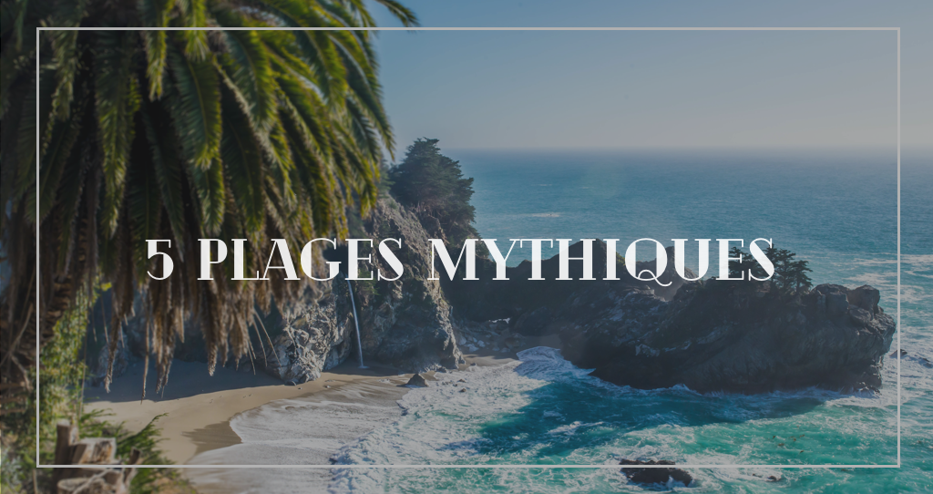 En quête de farniente ? 5 plages mythiques à (re)découvrir pour vous déconnecter