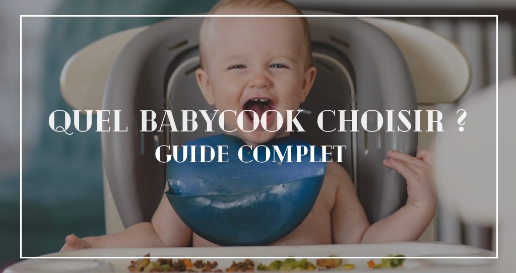 Babycook : Guide complet pour faire le meilleur choix ?