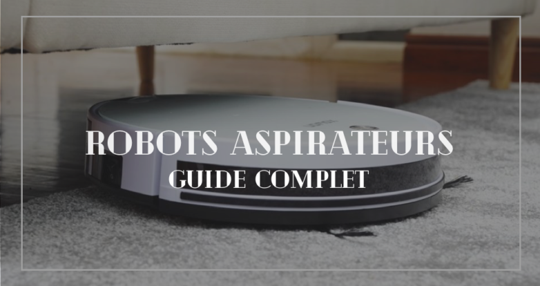 Robot Aspirateur : Comparatif Et Guide D'achat Des 10 Meilleurs ...